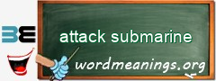 WordMeaning blackboard for attack submarine